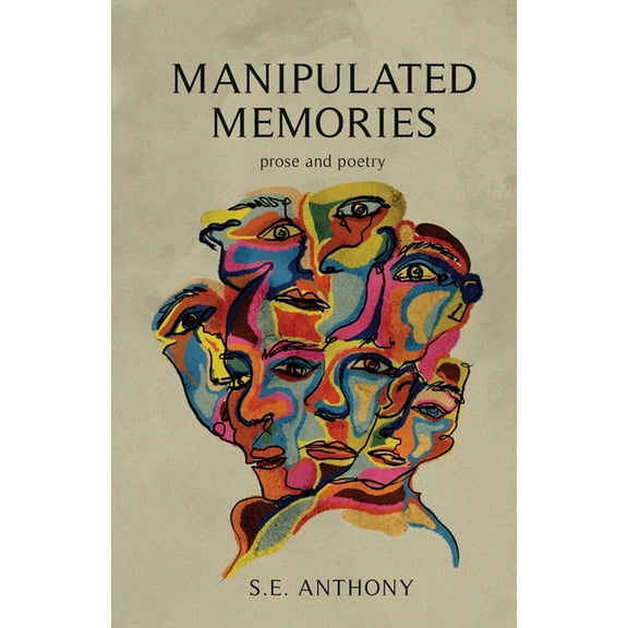 Manipulated Memories: Prose and Poetry, (Paperback)