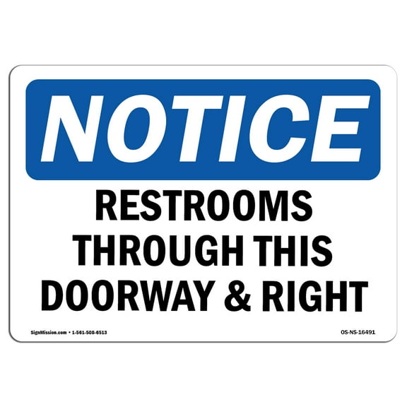 OSHA Notice Sign - NOTICE Restrooms Through This Doorway And Right |  Aluminum Sign | Protect Your Business, Work Site, Warehouse & Shop |  Made in the USA