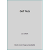 Golf Nuts [Paperback - Used]