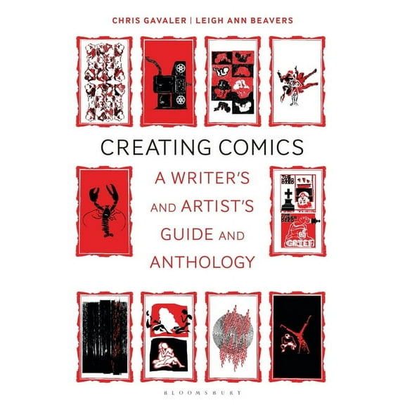 Bloomsbury Writer's Guides and Anthologi Creating Comics: A Writer's and Artist's Guide and Anthology, (Paperback)