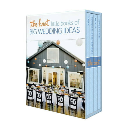 The Knot Little Books of Big Wedding Ideas : Cakes; Bouquets & Centerpieces; Vows & Toasts; and