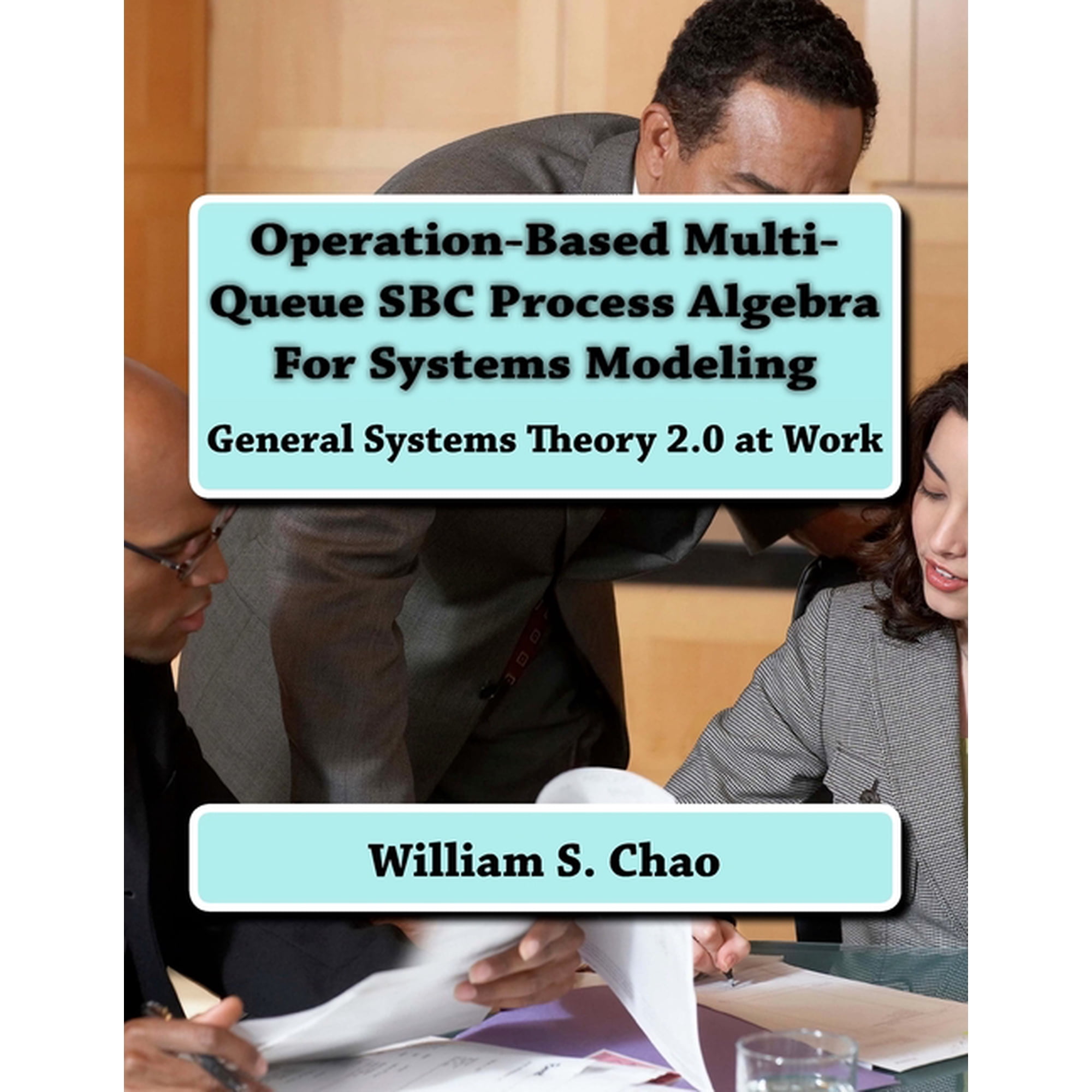 Operation-Based Multi-Queue SBC Process Algebra For Systems Modeling: General Systems Theory 2.0 at Work
