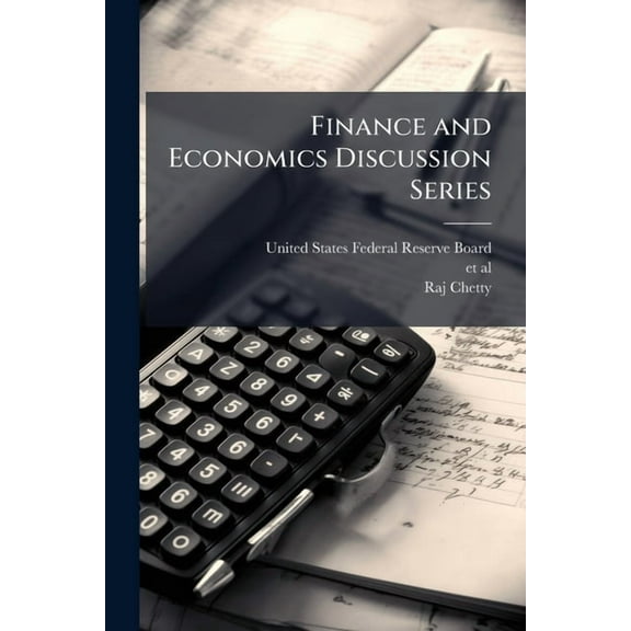 Finance and Economics Discussion Series, (Paperback)