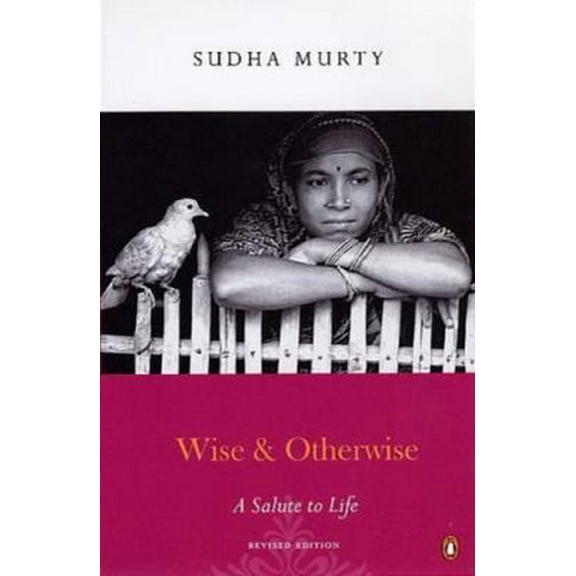 Pre-Owned Wise and Otherwise - A Salute to life (Paperback) 0143062220 9780143062226