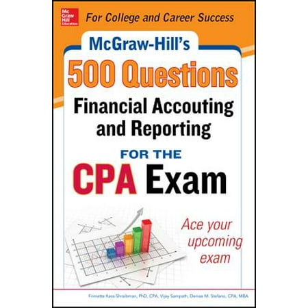 McGraw-Hill Education 500 Financial Accounting and Reporting Questions for the CPA (Best Way To Pass Cpa Exam)