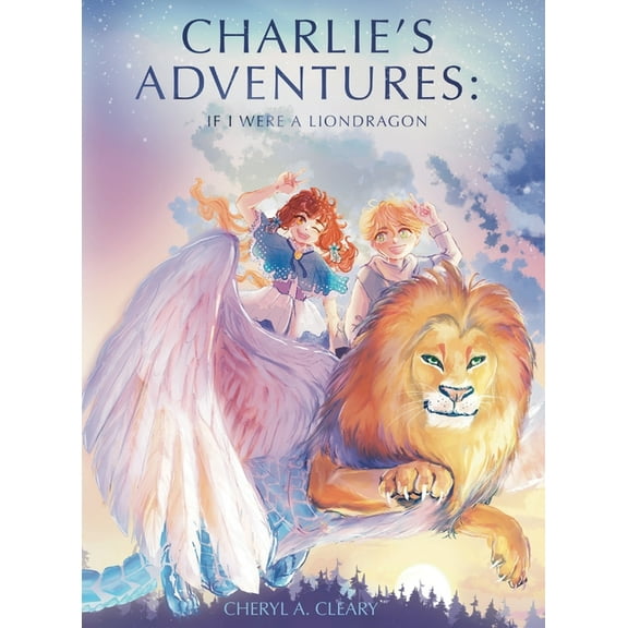 Charlie's Adventure's: If I Were a Liondragon, (Hardcover)