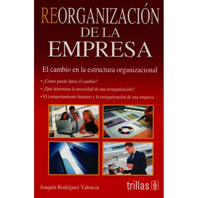 REORGANIZACION DE LA EMPRESA TRILLAS JOAQUIN RODRIGUEZ VALENCIA
