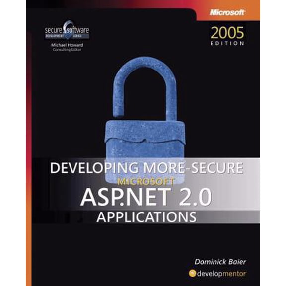 Pre-Owned Developing More-Secure Microsoft ASP.NET 2.0 Applications (Pro Developer) (Paperback) 0735623317 9780735623316