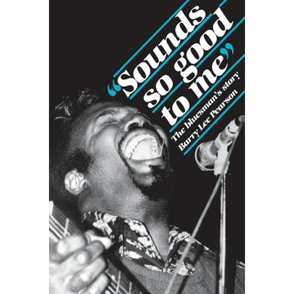 Pre-Owned sounds So Good to Me: The Bluesman's Story (Paperback) 0812211715 9780812211719