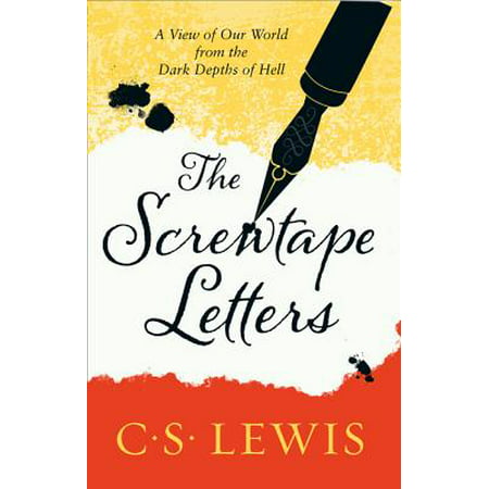 The Screwtape Letters: Letters from a Senior to a Junior Devil (C. S. Lewis Signature Classic) (C. Lewis Signature Classic) (Best Font To Use For Signature)