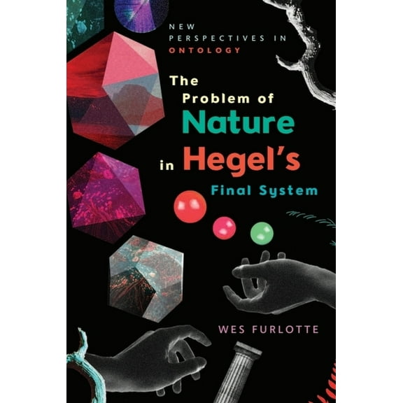 New Perspectives in Ontology The Problem of Nature in Hegel's Final System, (Hardcover)