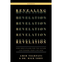 Revealing Revelation Workbook: How God's Plans for the Future Can Change Your Life Now, (Paperback)
