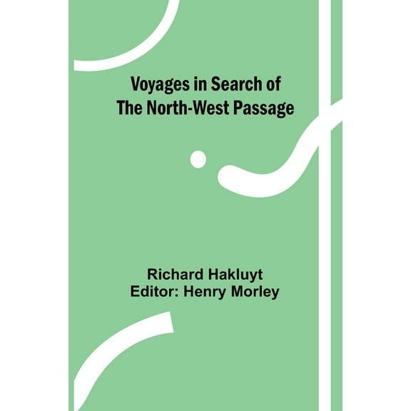 Voyages in Search of the North-West Passage, (Paperback)