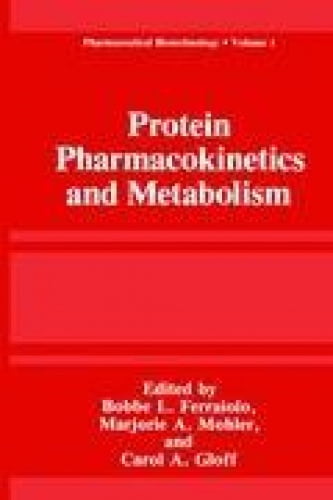Protein Pharmacokinetics and Metabolism (Pharmaceutical Biotechnology)