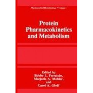 Protein Pharmacokinetics and Metabolism (Pharmaceutical Biotechnology)