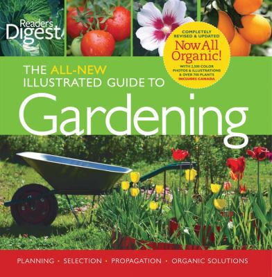 Pre-Owned Reader's Digest: The All New Illustrated Guide to Gardening: Planning, Selection, Propagation, Organic Solutions (Hardcover) 1464300283 9781464300288
