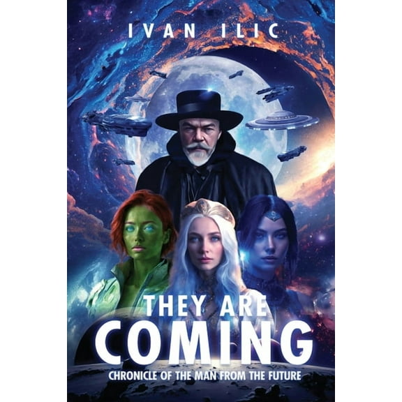 They Are Coming: Chronicle of the Man from the Future, (Paperback)