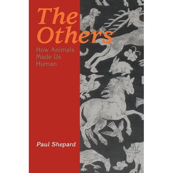 The Others: How Animals Made Us Human, (Paperback)