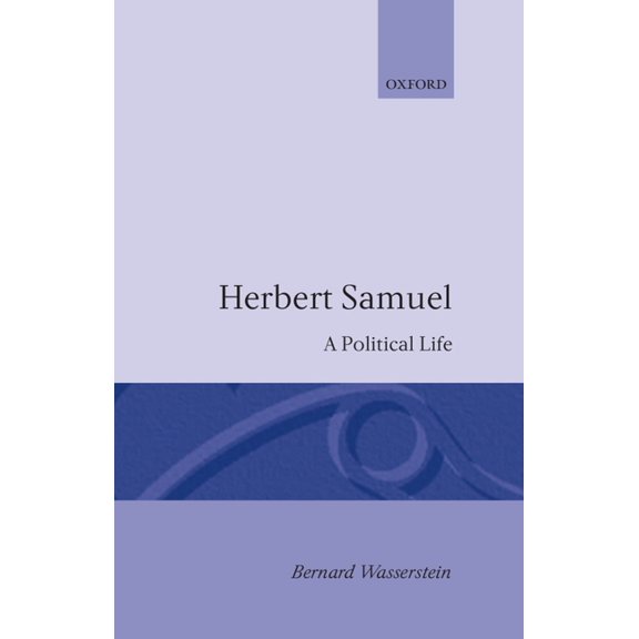 Herbert Samuel - A Political Life, (Hardcover)