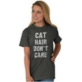 thumbnail image 3 of Cat Hair Don't Care Kitty Lover Funny Women's Graphic T Shirt Tees Brisco Brands S, 3 of 6