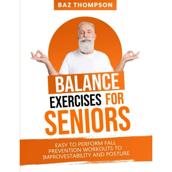 Pre-Owned Balance Exercises for Seniors: Easy to Perform Fall Prevention Workouts to Improve Stability and Posture (Paperback) 1990404189 9781990404184