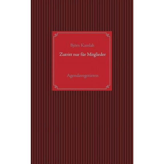 Zutritt nur für Mitglieder: Agendavegetieren (Paperback)