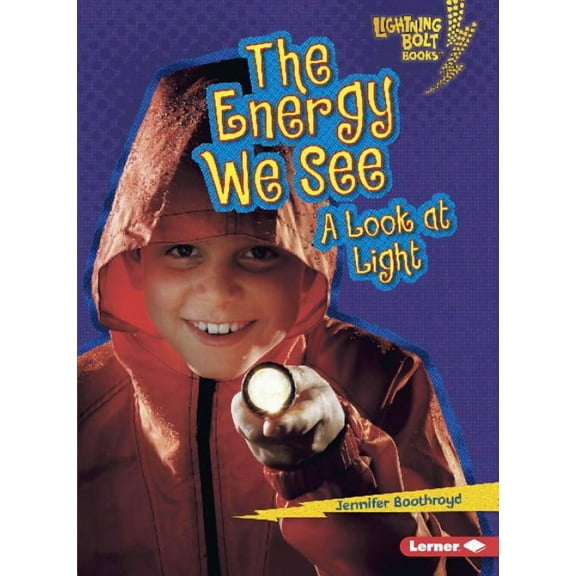 Lightning Bolt Books (R) -- Exploring Physical Science: The Energy We See (Paperback)