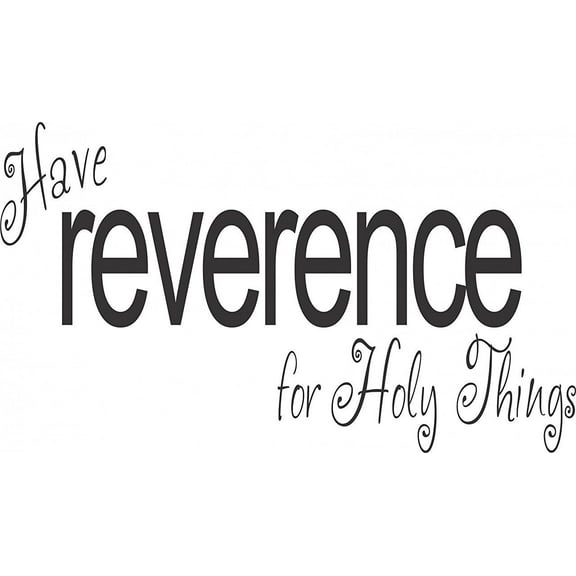 Custom Wall Decal Have Reverence For Holy Things.. Picture Art Living Room Peel & Stick Sticker - Vinyl Wall Decal