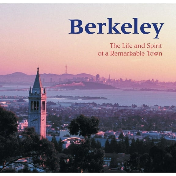 Berkeley : The Life and Spirit of a Remarkable Town (Paperback)