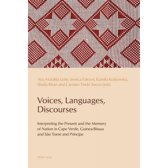 Reconfiguring Identities in the Portuguese-Speaking World: Voices, Languages, Discourses: Interpreting the Present and the Memory of Nation in Cape Verde, Guinea-Bissau and São Tomé and Príncipe (Pape
