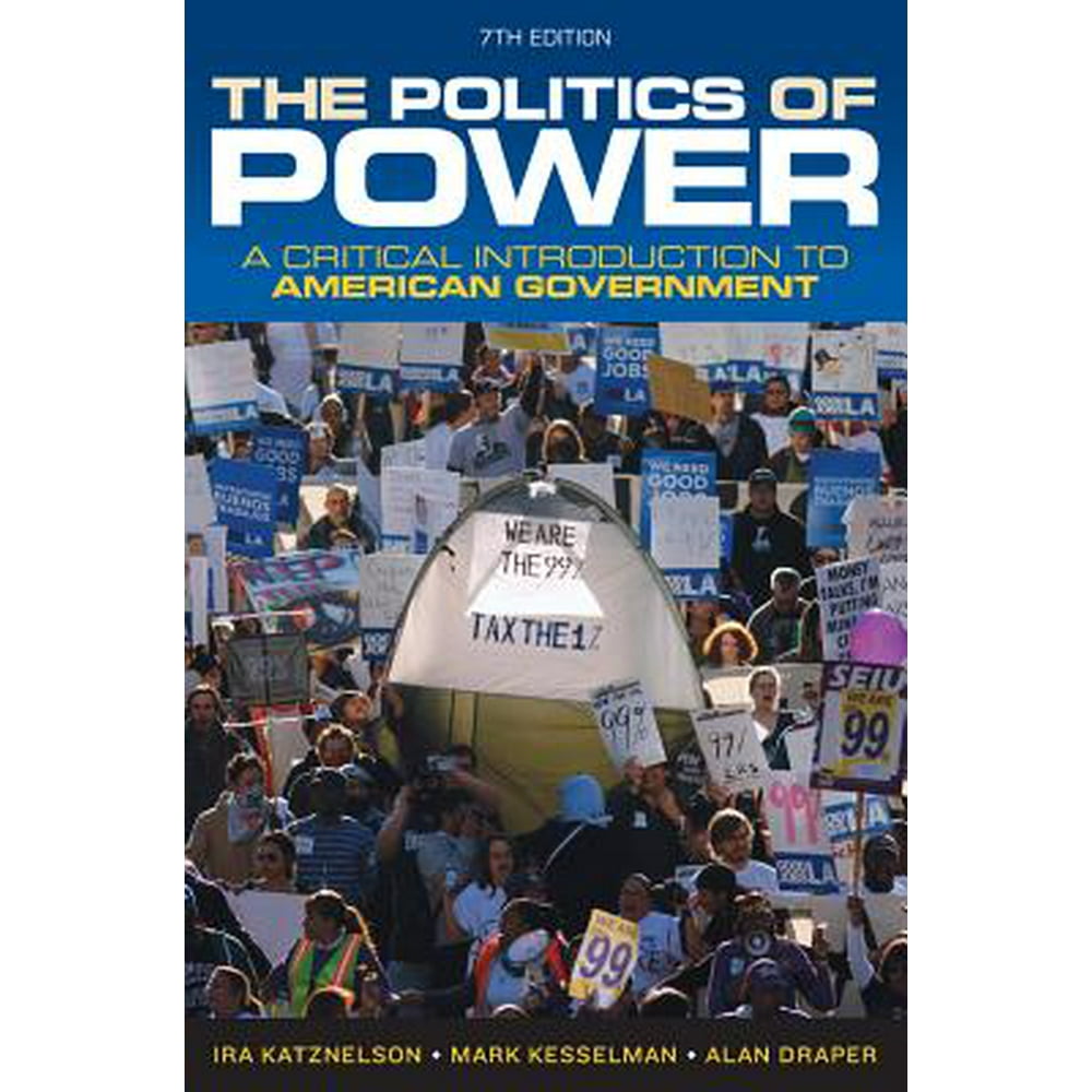 The Politics of Power A Critical Introduction to American Government
