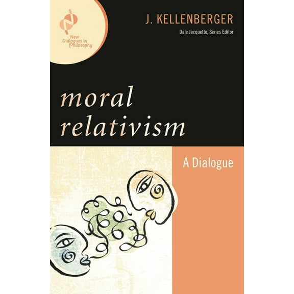 New Dialogues in Philosophy Moral Relativism: A Dialogue, (Hardcover)
