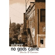 Sweetwater Fiction: Originals: Where No Gods Came (Paperback)