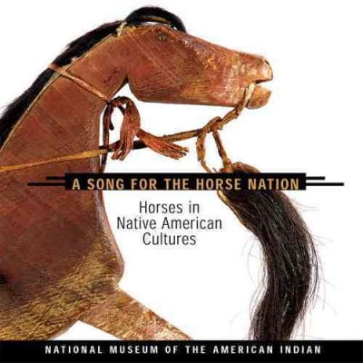 Song for the Horse Nation : Horses in Native American Cultures (Paperback)