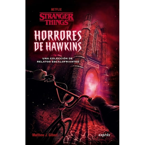 Stranger Things Horrores de Hawkins / Hawkins Horrors: Una Colección de Relatos Escalofriantes / A Collection of Chilling Stories, (Paperback)