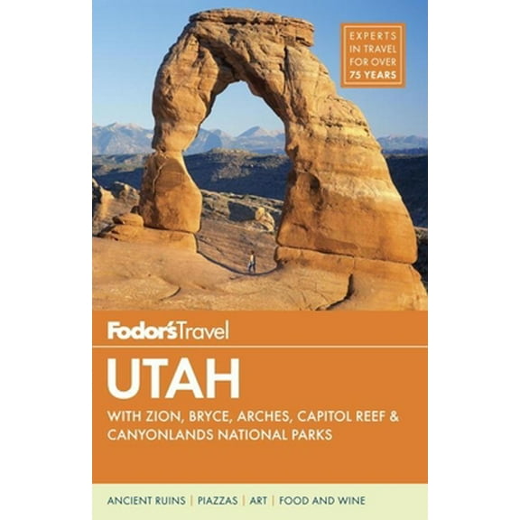 Pre-Owned Fodor's Utah: with Zion, Bryce Canyon, Arches, Capitol Reef & Canyonlands National Parks (Travel Guide) (Paperback) 1101879262 9781101879269