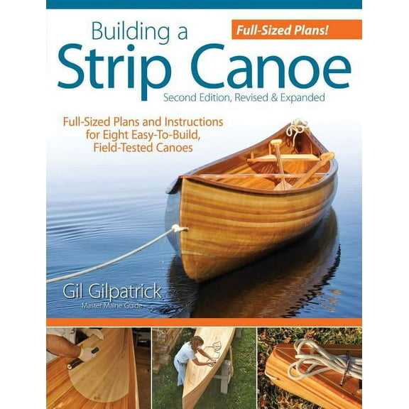 Building a Strip Canoe, Second Edition, Revised & Expanded: Full-Sized Plans and Instructions for Eight Easy-To-Buil, (Paperback)