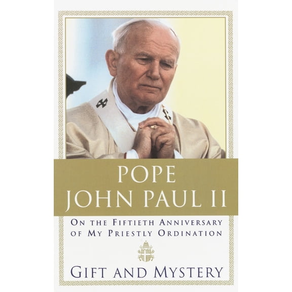 Pre-Owned Gift and Mystery: On the Fifteth Anniversary of My Priestly Ordination (Paperback) 0385493711 9780385493710