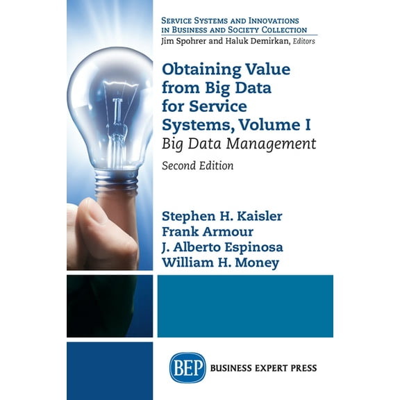 Obtaining Value from Big Data for Service Systems, Volume I: Big Data Management, (Paperback)