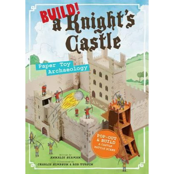 Pre-Owned Build! a Knight's Castle: Paper Toy Archaeology (Paperback) 1612126510 9781612126517