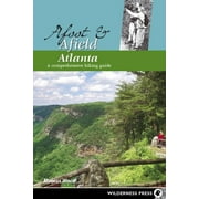 Atlanta : A Comprehensive Hiking Guide, Used [Paperback]