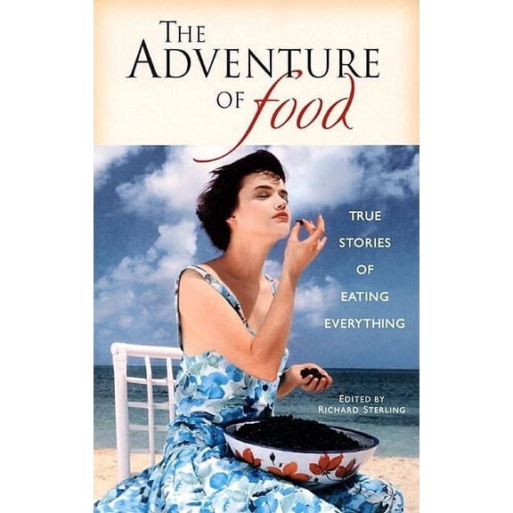 Travelers' Tales Guides: The Adventure of Food (Paperback)