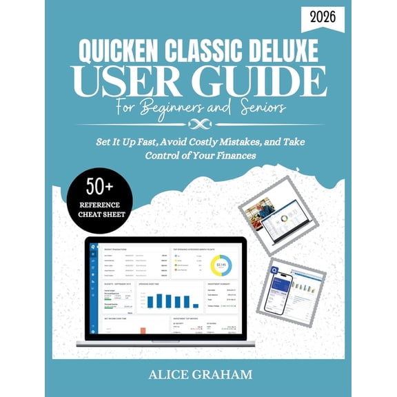 Tech for Beginners & Seniors Quicken Classic Deluxe User Guide for Beginners and Seniors: Set It Up Fast, Avoid Costly Mistakes, and Take Control of , (Paperback)