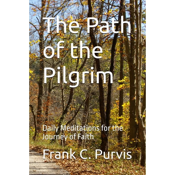 Pre-Owned The Path of the Pilgrim: Daily Meditations for the Journey of Faith, 9798308559375, , Paperback,