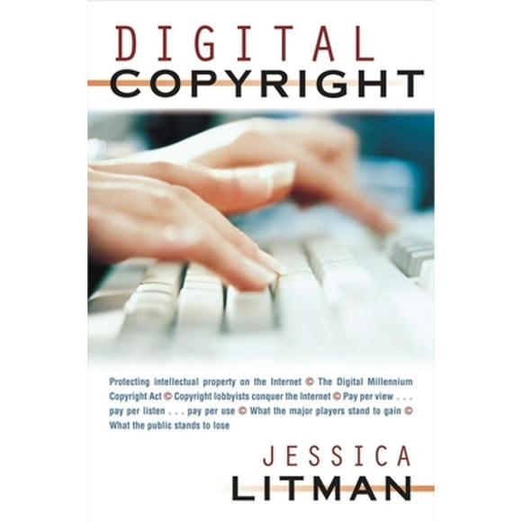Pre-Owned Digital Copyright: Protecting Intellectual Property on the Internet, the Digital (Paperback 9781591024200) by Jessica Litman