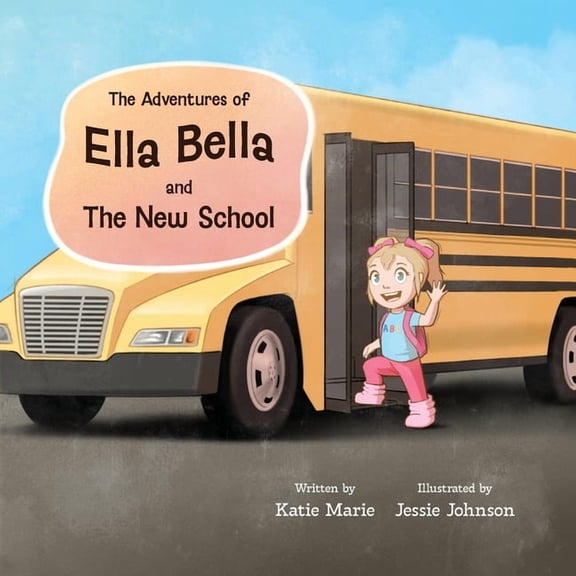 The Adventures of Ella Bella and The New School, (Paperback)