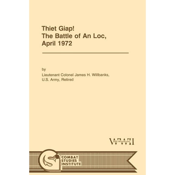 Thiet Giap! - The Battle of An Loc, April 1972 (U.S. Army Center for Military History Indochina Monograph series) (Paperback)