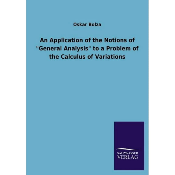 An Application of the Notions of General Analysis to a Problem of the Calculus of Variations (Paperback)
