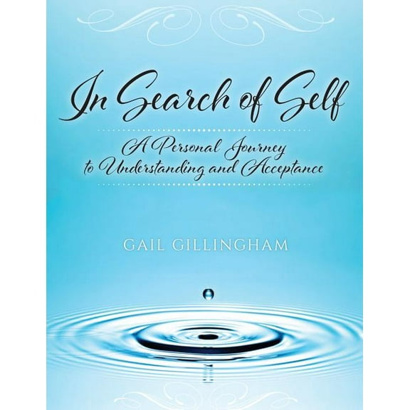 In Search of Self: A Personal Journey to Understanding and Acceptance, (Paperback)