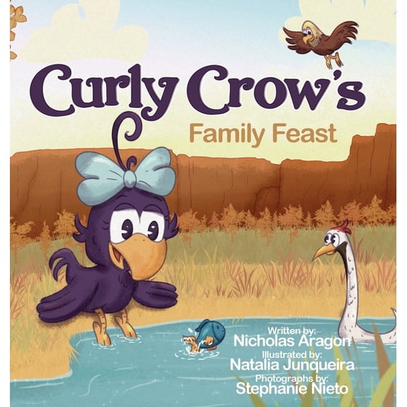 Curly Crow Children's Book Curly Crow's Family Feast: A Children's Picture Book for Kids Ages 4-8 about Finding Strength in Challenges, Wisdom in P, (Hardcover)